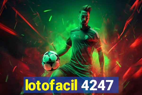 lotofacil 4247